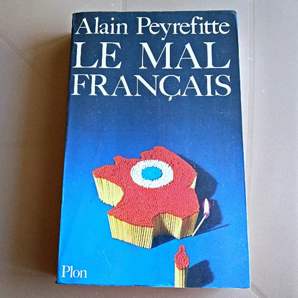Le Mal Français - Essai politique et sociologique d'Alain Peyrefitte, 1976